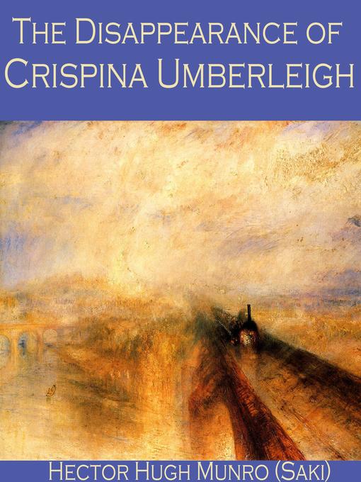 Title details for The Disappearance of Crispina Umberleigh by Saki - Wait list